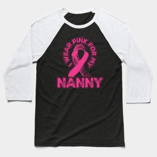 I wear pink for my Nanny Baseball T-Shirt